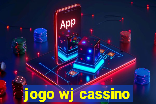 jogo wj cassino